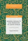 Image for Gender, Sexuality and Migration in South Africa: Governing Morality