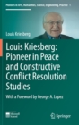 Image for Louis Kriesberg  : pioneer in peace and constructive conflict resolution studies