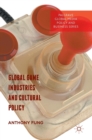 Image for Global game industries and cultural policy