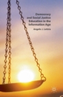 Image for Democracy and Social Justice Education in the Information Age
