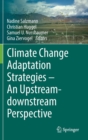 Image for Climate Change Adaptation Strategies – An Upstream-downstream Perspective
