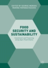 Image for Food security and sustainability  : investment and financing along agro-food chains