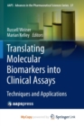 Image for Translating Molecular Biomarkers into Clinical Assays : Techniques and Applications