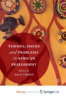 Image for Themes, Issues and Problems in African Philosophy
