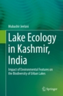 Image for Lake Ecology in Kashmir, India: Impact of Environmental Features on the Biodiversity of Urban Lakes