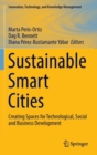 Image for Sustainable Smart Cities : Creating Spaces for Technological, Social and Business Development