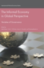 Image for The informal economy in global perspective  : varieties of governance