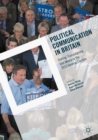 Image for Political Communication in Britain: Polling, Campaigning and Media in the 2015 General Election