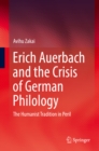 Image for Erich Auerbach and the crisis of German philology: the humanist tradition in peril