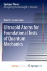 Image for  Ultracold Atoms for Foundational Tests of Quantum Mechanics