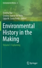 Image for Environmental History in the Making : Volume I: Explaining