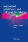 Image for Personalized, Evolutionary, and Ecological Dermatology