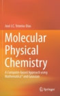 Image for Molecular Physical Chemistry : A Computer-based Approach using Mathematica® and Gaussian