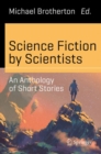 Image for Science Fiction by Scientists: An Anthology of Short Stories