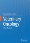 Image for Veterinary oncology  : a short textbook