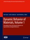 Image for Dynamic Behavior of Materials, Volume 1: Proceedings of the 2016 Annual Conference on Experimental and Applied Mechanics