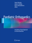 Image for Paediatric Orthopaedics: An Evidence-Based Approach to Clinical Questions