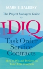 Image for The Project Managers Guide to IDIQ Task Order Service Contracts: How to Win and Perform on Task Order Contracts