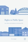 Image for Rights to public space  : law, culture, and gentrification in the American West