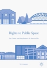 Image for Rights to Public Space: Law, Culture, and Gentrification in the American West