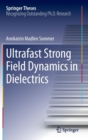 Image for Ultrafast Strong Field Dynamics in Dielectrics