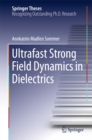 Image for Ultrafast strong field dynamics in dielectrics