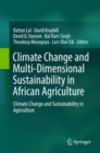 Image for Climate Change and Multi-Dimensional Sustainability in African Agriculture: Climate Change and Sustainability in Agriculture