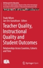 Image for Teacher quality, instructional quality and student outcomes  : relationships across countries, cohorts and time