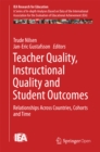 Image for Teacher Quality, Instructional Quality and Student Outcomes: Relationships Across Countries, Cohorts and Time : Volume 2