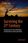 Image for Surviving the 21st Century: Humanity&#39;s Ten Great Challenges and How We Can Overcome Them