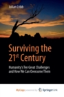Image for Surviving the 21st Century : Humanity&#39;s Ten Great Challenges and How We Can Overcome Them