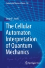 Image for The cellular automaton interpretation of quantum mechanics : volume 185