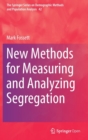 Image for New methods for measuring and analyzing segregation