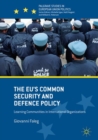 Image for The EU&#39;s common security and defence policy: learning communities in international organizations