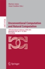 Image for Unconventional computation and natural computation: 15th International Conference, UCNC 2016, Manchester, UK, July 11-15, 2016, Proceedings