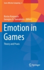 Image for Emotion in games  : theory and praxis
