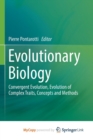 Image for Evolutionary Biology : Convergent Evolution, Evolution of Complex Traits, Concepts and Methods