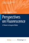 Image for Perspectives on Fluorescence : A Tribute to Gregorio Weber