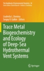 Image for Trace Metal Biogeochemistry and Ecology of Deep-Sea Hydrothermal Vent Systems