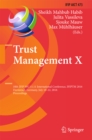 Image for Trust management X: 10th IFIP WG 11.11 International Conference, IFIPTM 2016, Darmstadt, Germany, July 18-22, 2016, Proceedings