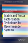 Image for Matrix and Tensor Factorization Techniques for Recommender Systems