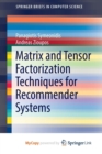 Image for Matrix and Tensor Factorization Techniques for Recommender Systems