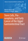 Image for Stem Cells, Pre-neoplasia, and Early Cancer of the Upper Gastrointestinal Tract