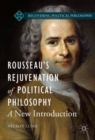 Image for Rousseau&#39;s Rejuvenation of Political Philosophy: A New Introduction