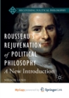 Image for Rousseau&#39;s Rejuvenation of Political Philosophy