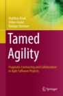 Image for Tamed Agility: Pragmatic Contracting and Collaboration in Agile Software Projects