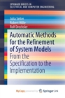 Image for Automatic Methods for the Refinement of System Models : From the Specification to the Implementation