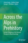Image for Across the Alps in Prehistory: Isotopic Mapping of the Brenner Passage by Bioarchaeology