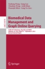 Image for Biomedical data management and graph online querying: VLDB 2015 Workshops, Big-O(Q) and DMAH, Waikoloa, HI, USA, August 31-September 4, 2015, Revised selected papers