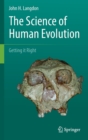 Image for The science of human evolution  : getting it right